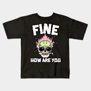 I'm fine Kids T-Shirt